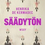 Henrika_De_Kermadec_Säädytön_KANSI.indd
